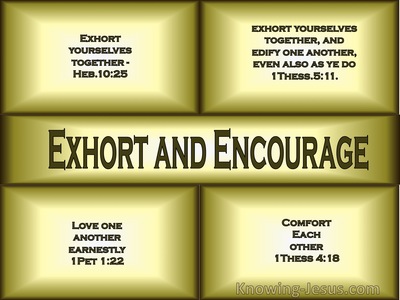 Exhort and Encourage